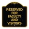 Signmission School Parking Reserved for Faculty & Visitors, Black & Gold Alum, 18" x 18", BG-1818-22970 A-DES-BG-1818-22970 - alternate 1